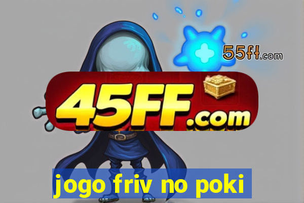 jogo friv no poki